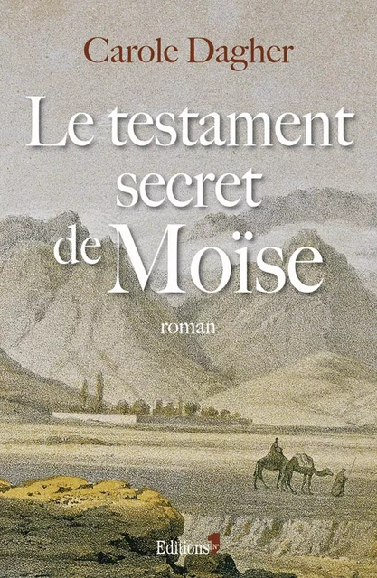 Le Testament secret de Moïse - Carole Dagher - Editions 1