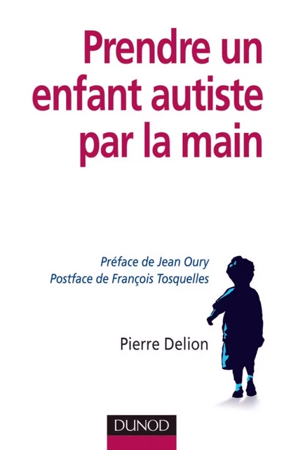 Prendre un enfant autiste par la main - Pierre Delion - Dunod