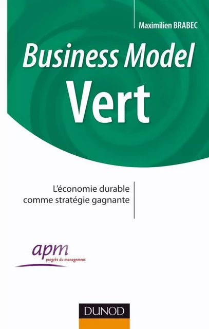 Business Model Vert - Maximilien Brabec,  Association Progrès du management - Dunod