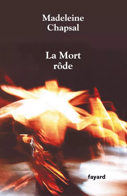 La mort rôde - Madeleine Chapsal - Fayard