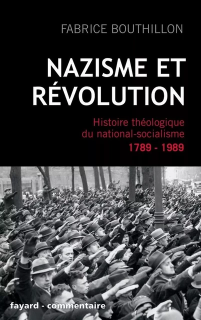 Nazisme et révolution - Fabrice Bouthillon - Fayard