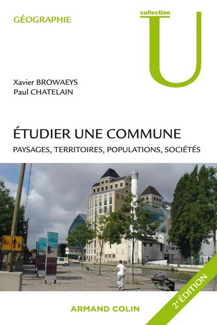 Étudier une commune - Xavier Browaeys, Paul Chatelain - Armand Colin