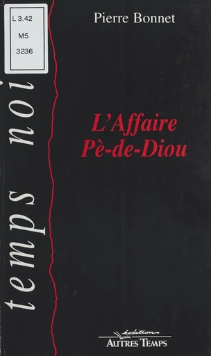 L'affaire Pè-de-Diou - Pierre Bonnet - FeniXX réédition numérique