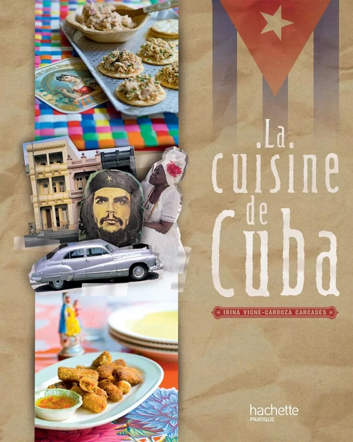 La cuisine de Cuba - Irina Vigne - Hachette Pratique