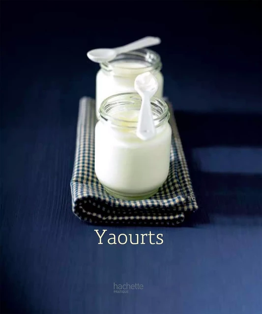 Yaourts - Stéphan Lagorce - Hachette Pratique