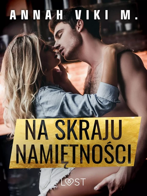 Na skraju namiętności – opowiadanie erotyczne - Annah Viki M. - Saga Egmont International