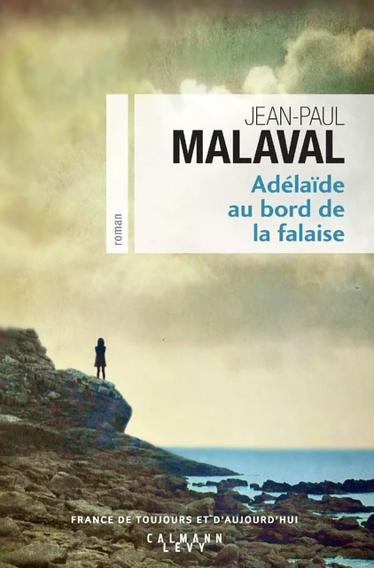 Adélaïde au bord de la falaise - Jean-Paul Malaval - Calmann-Lévy