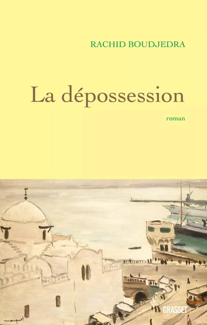 La dépossession - Rachid Boudjedra - Grasset