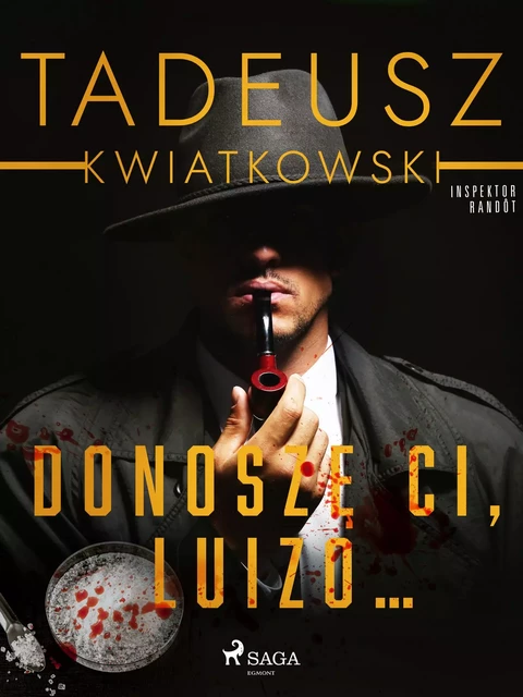 Donoszę Ci, Luizo... - Tadeusz Kwiatkowski - Saga Egmont International