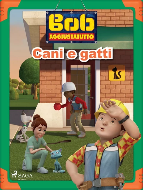 Bob Aggiustatutto - Cani e gatti -  Mattel - Saga Egmont International