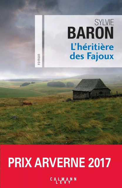 L'Héritière des Fajoux - Sylvie Baron - Calmann-Lévy