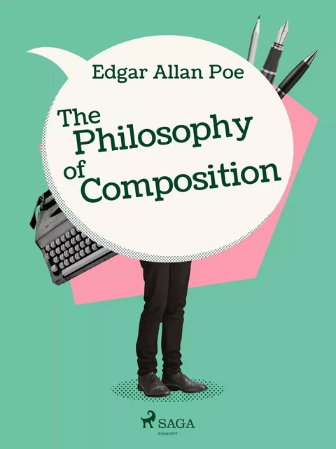 The Philosophy of Composition - Edgar Allan Poe - Saga Egmont International