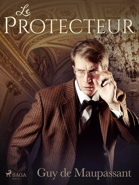 Le Protecteur - Guy de Maupassant - Saga Egmont French