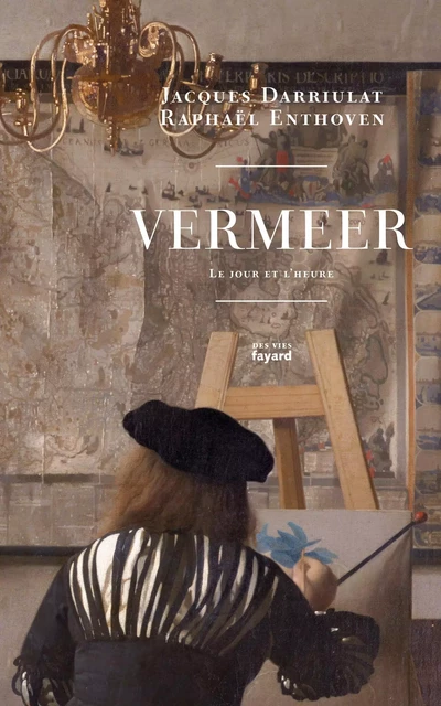 Vermeer - Raphaël Enthoven, Jacques Darriulat - Fayard