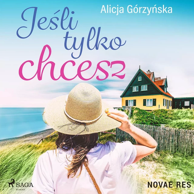 Jeśli tylko chcesz - Alicja Gorzynska - Saga Egmont International