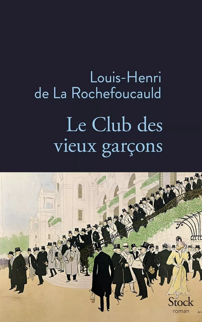 Le Club des vieux garçons - Louis-Henri de La Rochefoucauld - Stock