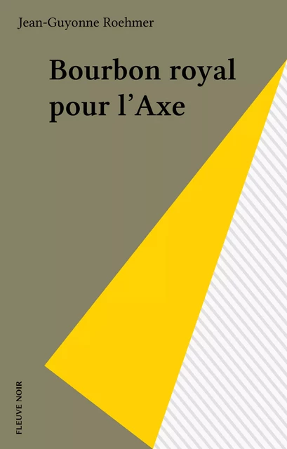 Bourbon royal pour l'Axe - Jean-Guyonne Roehmer - FeniXX réédition numérique