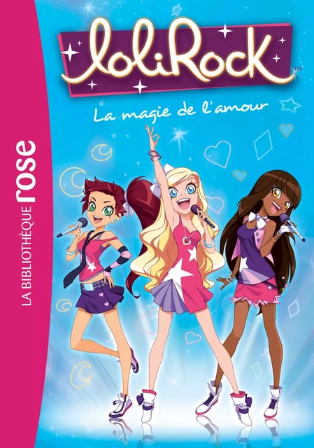 LoliRock 02 - La magie de l'amour -  Marathon Média - Hachette Jeunesse