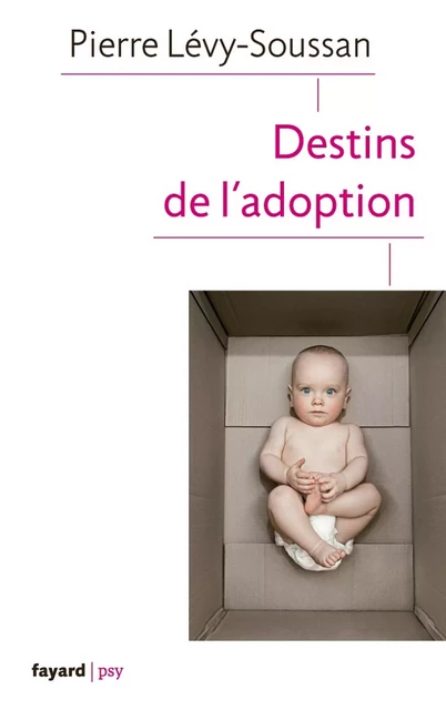 Destins de l'adoption - Pierre Levy-Soussan - Fayard