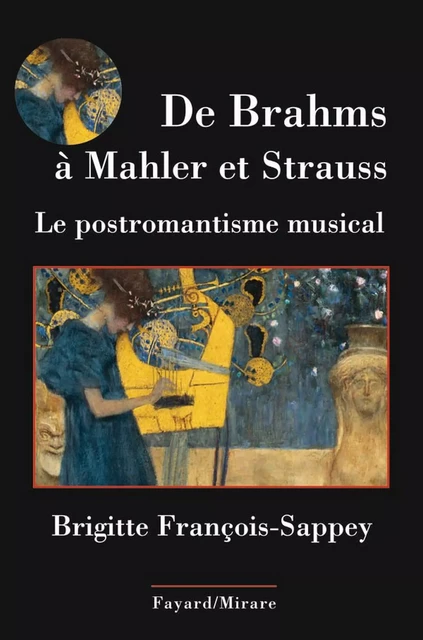 De Brahms à Mahler et Strauss - Brigitte François-Sappey - Fayard