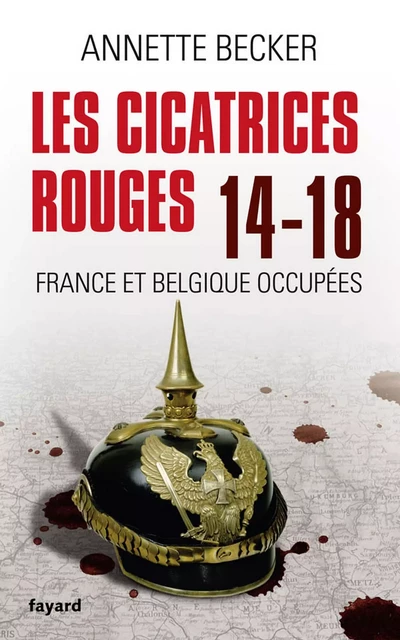 Les cicatrices rouges - Annette Becker - Fayard