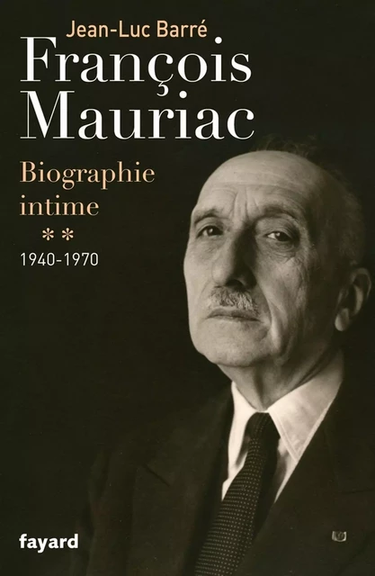 François Mauriac - Jean-Luc Barré - Fayard