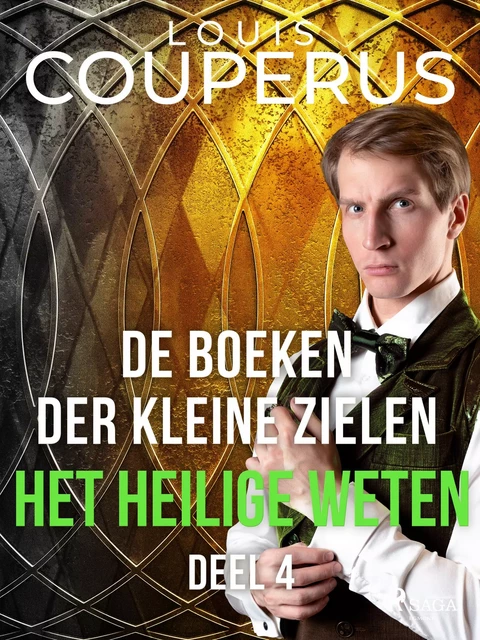 De boeken der kleine zielen. Deel 4. - Louis Couperus - Saga Egmont International