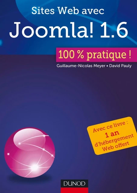 Sites Web avec Joomla ! 1.6 : 100% pratique - Guillaume-Nicolas Meyer, David Pauly - Dunod