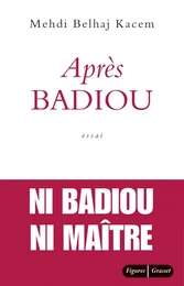 Après Badiou