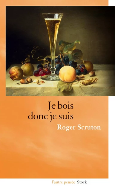 Je bois donc je suis - Roger Scruton - Stock