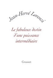 Le fabuleux destin d'une puissance intermédiaire