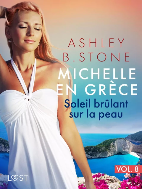 Michelle en Grèce 8 : Soleil brûlant sur la peau - Une nouvelle érotique - Ashley B. Stone - Saga Egmont French