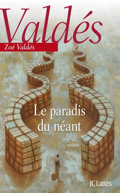 Le paradis du néant - Zoé Valdés - JC Lattès