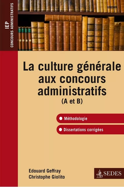 La culture générale aux concours administratifs (A et B) - Christophe Giolito, Édouard Geffray - Editions Sedes