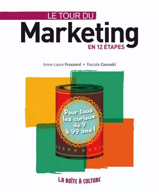 Le tour du Marketing en 12 étapes - Pascale Guceski, Anne- Laure Frossard - Dunod