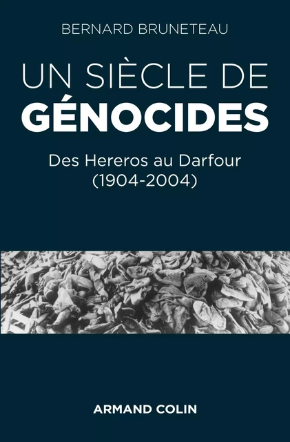 Un siècle de génocides - Bernard Bruneteau - Armand Colin