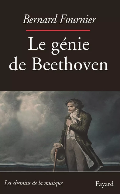 Le Génie de Beethoven - Bernard Fournier - Fayard