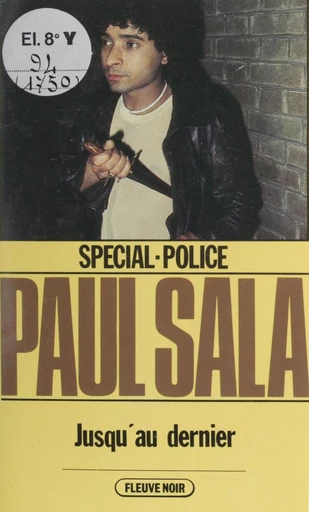 Spécial-police : Jusqu'au dernier - Paul Sala - FeniXX réédition numérique