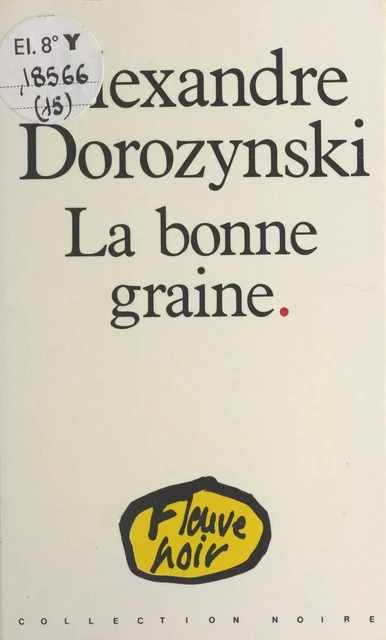 La bonne graine - Alexandre Dorozynski - Fleuve éditions (réédition numérique FeniXX)