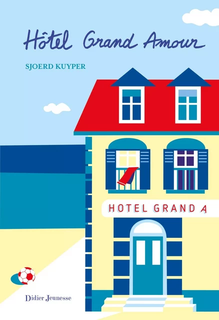 Hôtel Grand Amour - Sjoerd Kuyper - Didier Jeunesse