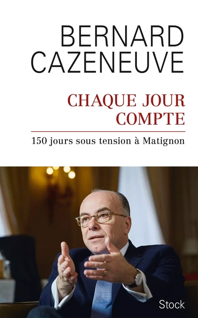 Chaque jour compte - Bernard Cazeneuve - Stock