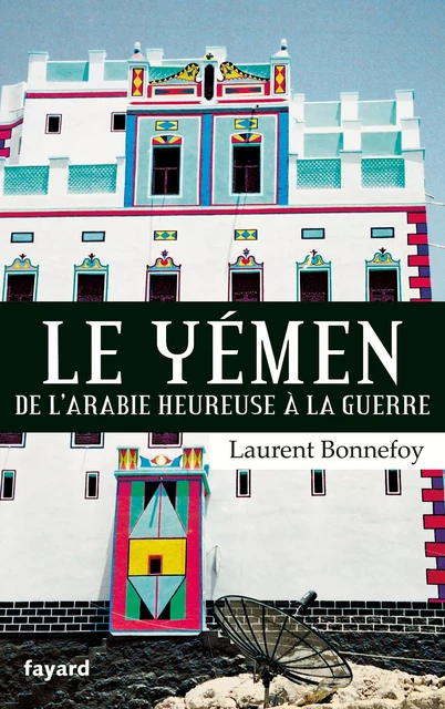 Le Yémen - Laurent BONNEFOY - Fayard