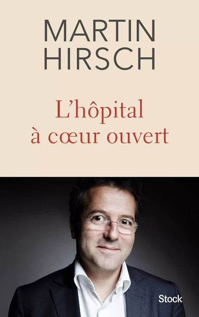 L'hôpital à coeur ouvert - Martin Hirsch - Stock