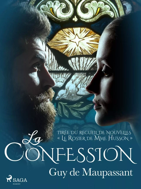 La Confession – tirée du recueil de nouvelles « Le Rosier de Mme Husson » - Guy de Maupassant - Saga Egmont French