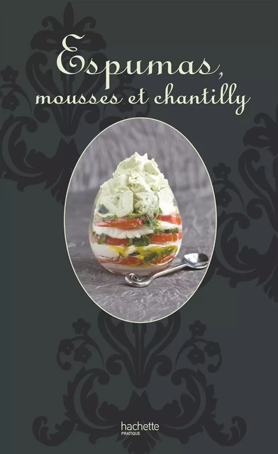 Espumas, mousses et chantilly - Isabelle Dreyfus, C. Denys - Hachette Pratique