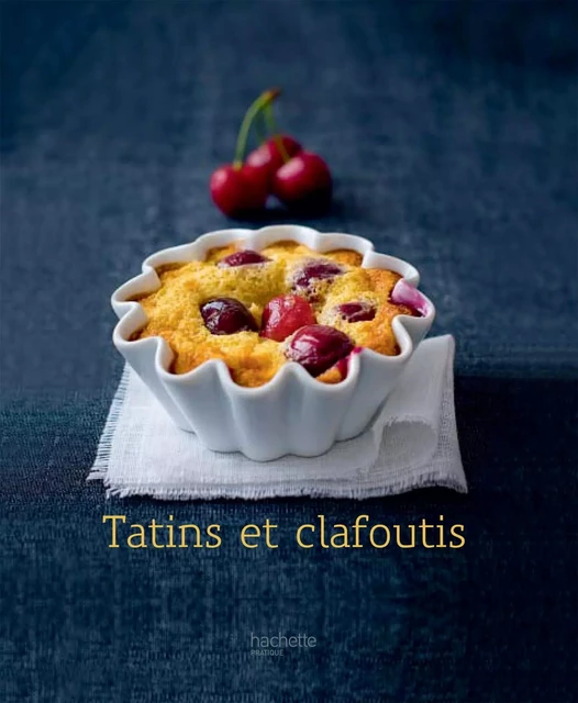 Tatins et clafoutis - Maya Nuq-Barakat - Hachette Pratique