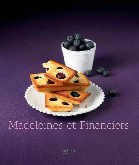 Madeleines et financiers - Thomas Feller, Natacha Nikouline - Hachette Pratique