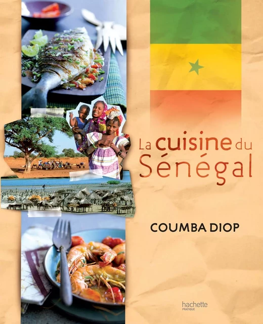 La cuisine du Sénégal - Coumba Diop - Hachette Pratique