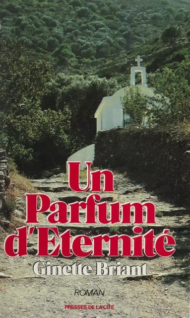 Un parfum d'éternité - Ginette Briant - Presses de la Cité (réédition numérique FeniXX)