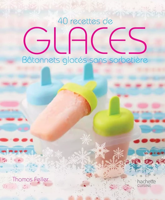 Glaces - Thomas Feller, Bob Norris - Hachette Pratique